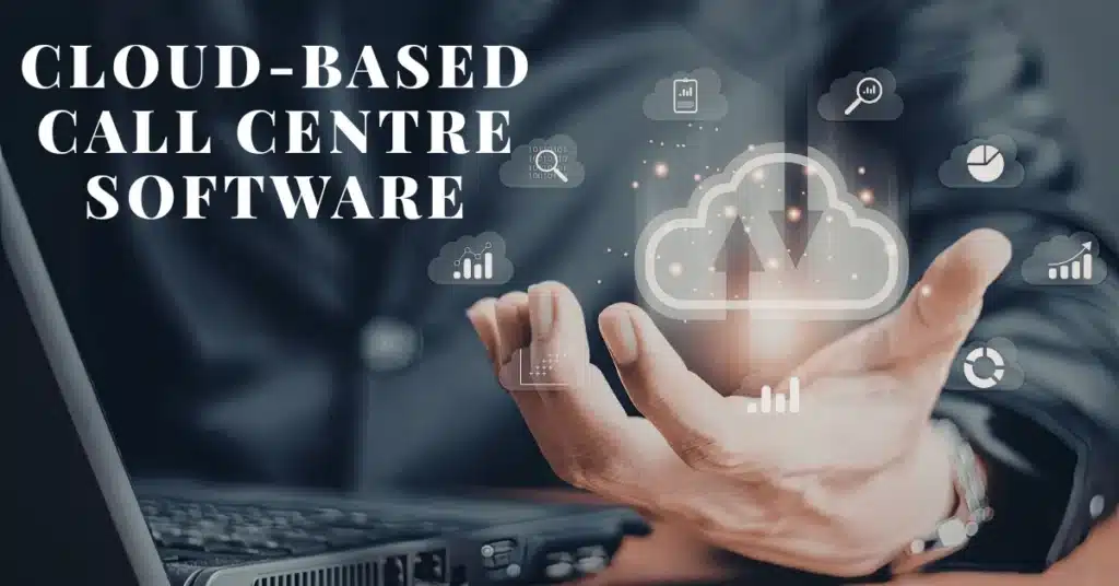 9 Best Cloud-based Call Centre Software for Growth