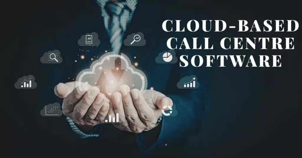 9 Best Cloud-based Call Centre Software for Growth