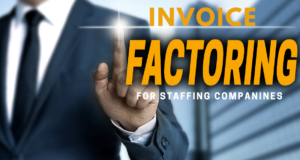 7 Invoice Factoring for Staffing Companies Growth Tips Invoice Factoring for Staffing Companies